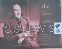 The Four Loves written by C.S. Lewis performed by C.S. Lewis and Charles Colson on Audio CD (Unabridged)